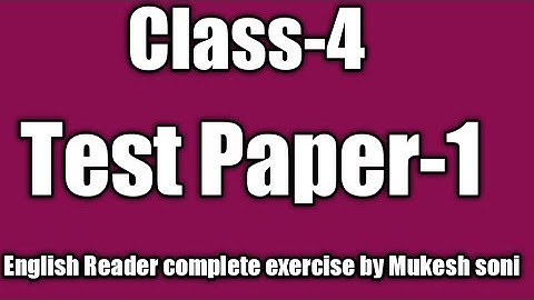 Class-4,Test Paper-1, English Reader Mittsure Complete exercise by Mukesh soni