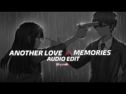 Another Love X Memories - Tom Odell X Conan Gray Edit Audio