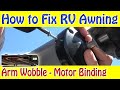 How to Fix Electric RV Awning Arm Wobble - Motor binding