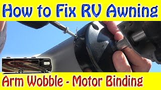 How to Fix Electric RV Awning Arm Wobble - Motor binding