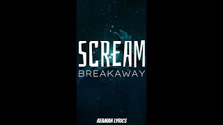 Breakaway - Scream | lyrics
