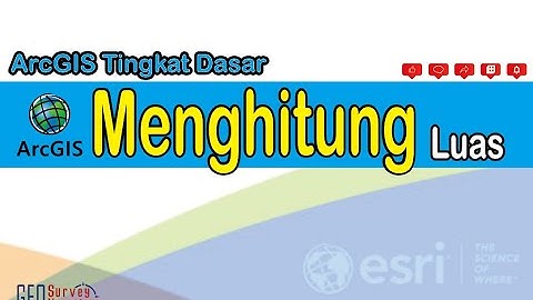 Tutorial ArcGIS | Menghitung Luas