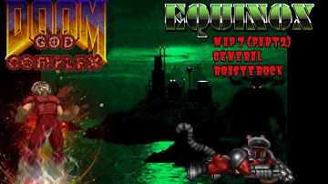 Doom GODComplex - Equinox - Map7 (part2) General Roasterock R.I.P