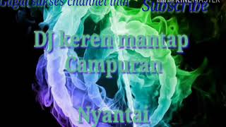 DJ keren mantap campuran 2019