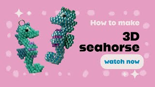 3D beaded seahorse tutorial using brick stitch