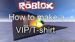 Roblox How To Make A Vip T Shirt Door Classic Way 2015 Youtube - vip t shirt roblox