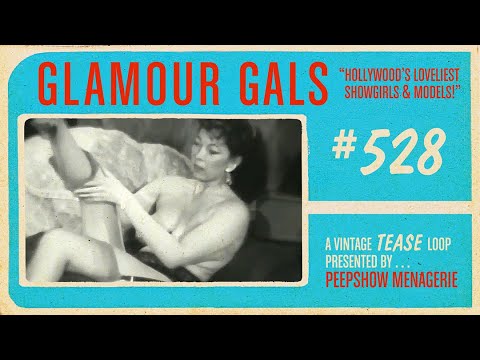 Glamour Gals # 528 - a vintage tease loop