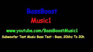 Subwoofer Test Bass Test - Bass, 20Khz To 20H