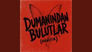 Dumanından Bulutlar (Akustik) - Baturalp