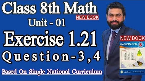 Class 8th Math New Book Unit 1 Exercise 1.21 Question 3,4- E.X 1.21 Question 3,4- SNC