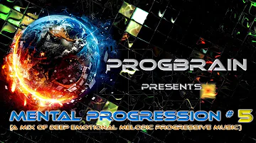 Progbrain - ♪ Mental Progression # 5 ♫ (deep emotional melodic Deep House & Tech House 2017)