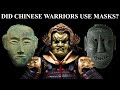 Did Chinese Warriors Use Masks?