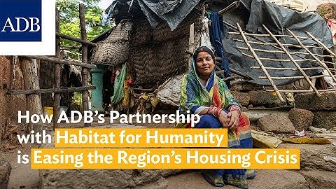 How ADB’s Partnership with Habitat for Humanity is Easing the Region’s Housing Crisis