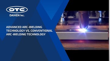 OTC DAIEHN Advanced Arc-Welding Technology Vs. Conventional Arc-Welding Technology