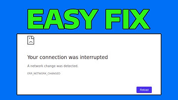 How To Fix Your Connection Was Interrupted, A Network Change Was Detected ERR_NETWORK_CHANGED (2025)