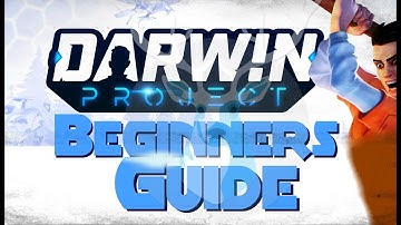 [Darwin Project] Beginners Guide (Outdated)