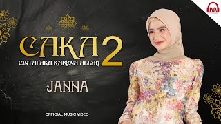 CAKA 2 | Cintai Aku Karena Allah 2 - JANNA | OFFICIAL MUSIC VIDEO