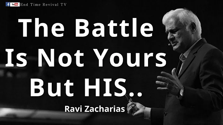Ravi Zacharias II The Battle Is Not Yours But His II