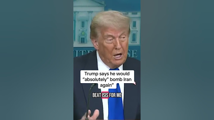Trump considers bombing Iran again "without a question, absolutely"