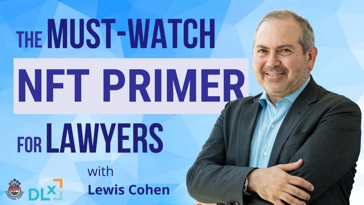 The MUST WATCH NFT PRIMER for all Lawyers with Lewis Cohen - Band 1 Blockchain Lawyer