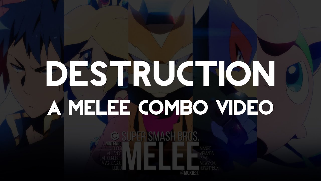 Destruction - A Melee Combo Video