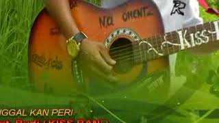 Tinggalkan perih Kiss Band