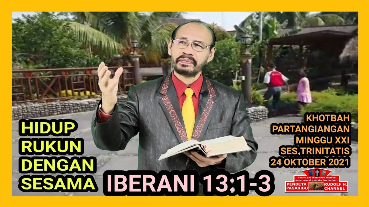 HIDUP RUKUN DENGAN SESAMA - IBERANI 13:1-3