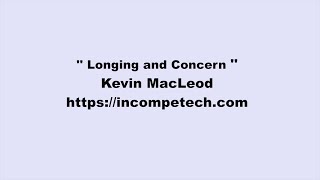 Kevin Macleod Longing And Concern