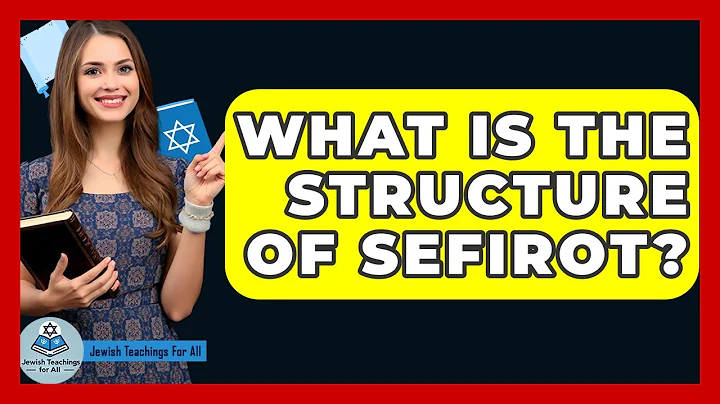 What Is The Structure Of Sefirot? - Jewish Teachings For All