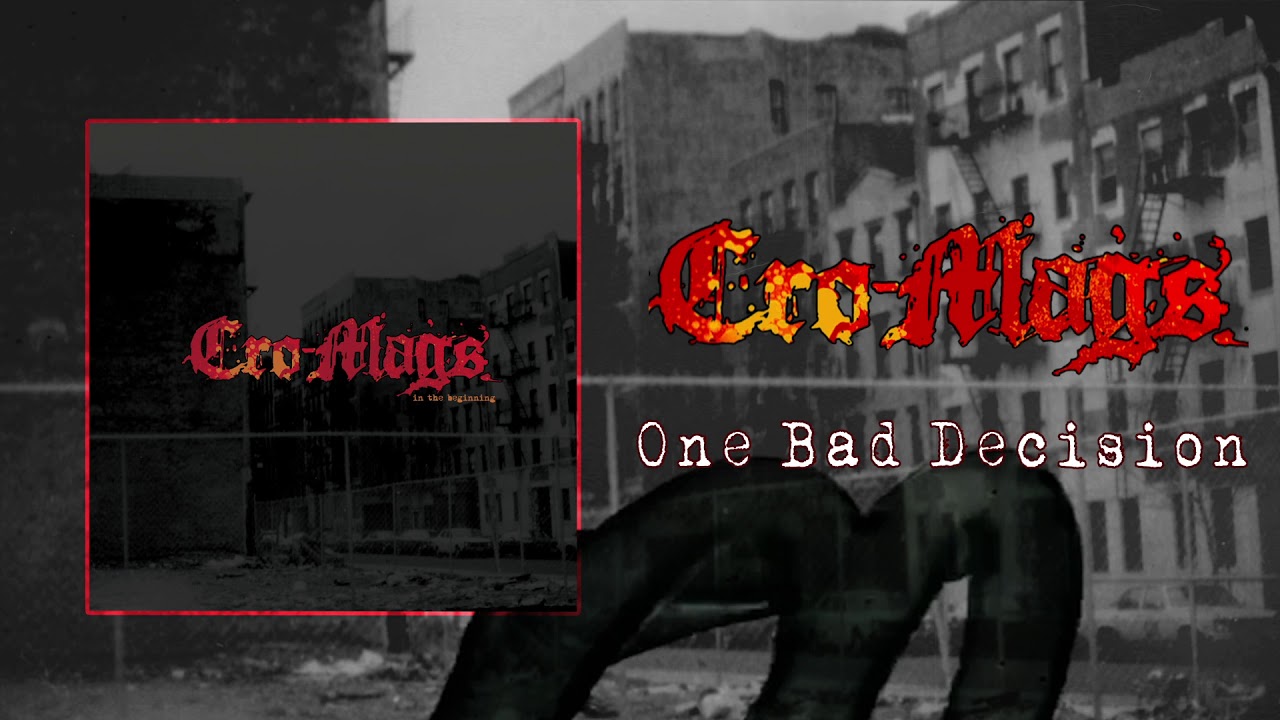 Watch Cro-Mags - One Bad Decision (Audio) on YouTube Watch Cro-Mags - One Bad Decision (Audio) on YouTube