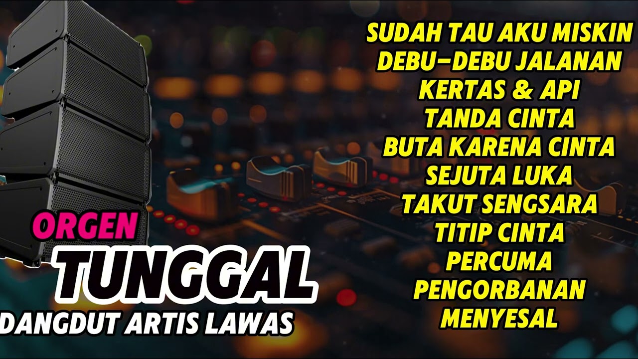 KOLEKSI ORGEN TUNGGAL TERBARU 2025 ALBUM ARTIS LAWAS TENAR