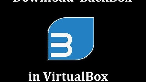 How To Download  BackBox In Virtual-Box 2020