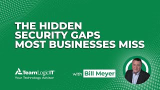 The Hidden Security Gaps Most Businesses Miss