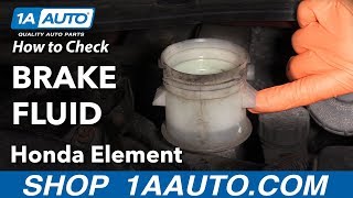 How to Check Brake Fluid 03-11 Honda Element