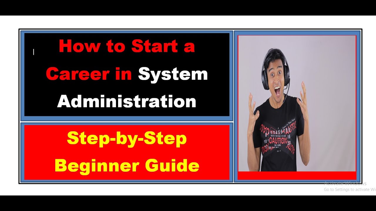 Admin Steps How to Start a Career in System Administration | Step-by-Step Beginner ...