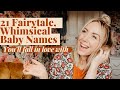 21 Whimsical Baby Names Straight Out Of A Fairytale  | Unique Baby Names for boys & girls | SJ STRUM