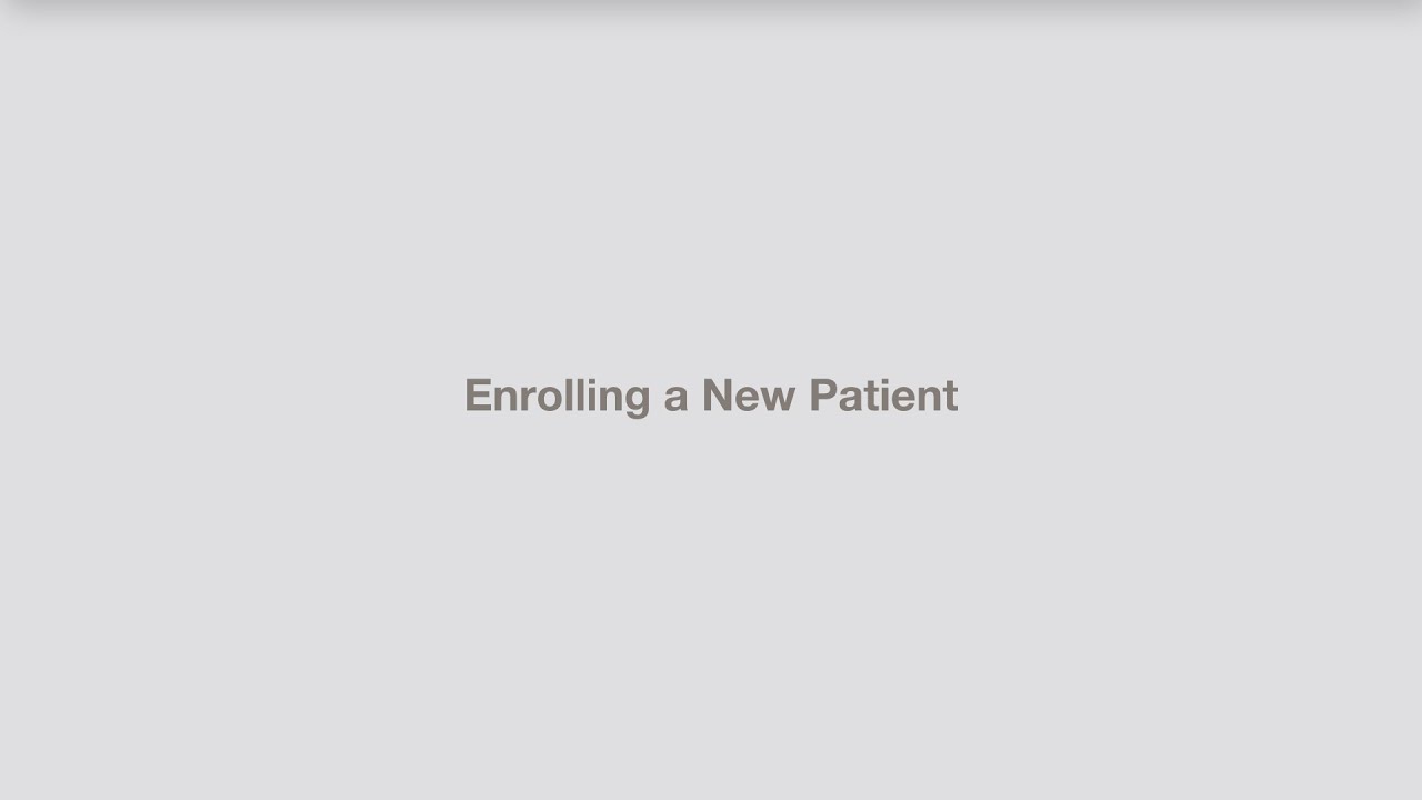 Enrolling a New Patient