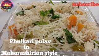 फुलकारी पुलाव महाराष्ट्रीयन शैली मधे//phulkari pulav in Maharashtrian style.