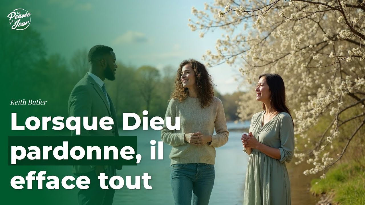 Lorsque Dieu pardonne, il efface tout