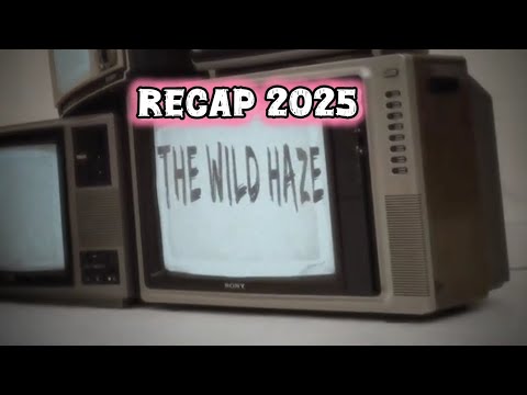 The Wild Haze - Our Recap 2025!