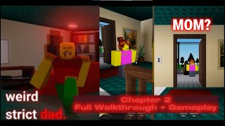 Weird Strict Dad | Chapter 2 [ Full Walkthrough + Gameplay] | Roblox | Funny Moments