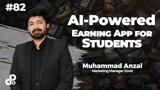 AI-Powered Earning App for Students | Muhammad Anzal, Marketing Manager Zoviz | Podcast #82