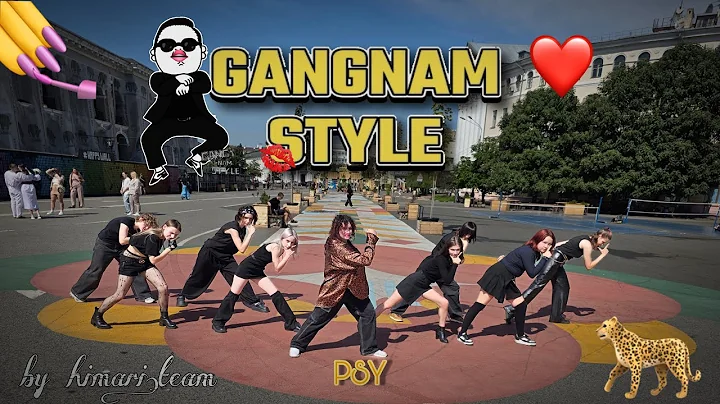 [ K-POP IN PUBLIC, KYIV ] PSY - GANGNAM STYLE(강남스타일)  covered by HIMARI dance