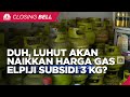 Luhut Beri Sinyal Akan Naikkan Harga Gas Elpiji Subsidi 3 Kg