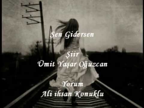 Sen Gidersen-Bir Ümit Yaşar Oğuzcan Şiiri