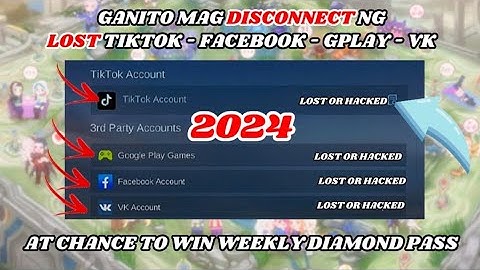 Ganito mag disconnect o mag remove ng lost tiktok facebook gplay at vk account 2024 Mobile Legends