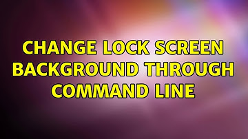 Ubuntu: Change lock screen background through command line (2 Solutions!!)