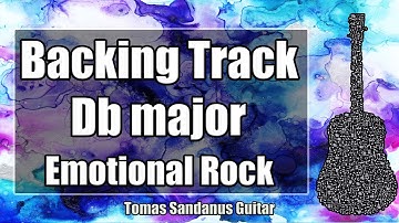 Db major Backing Track - D flat - Smooth Emotional Rock Guitar Jam Backtrack