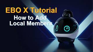 EBO X, How to Add Local Membes by Enabot 85 views 8 months ago 29 seconds