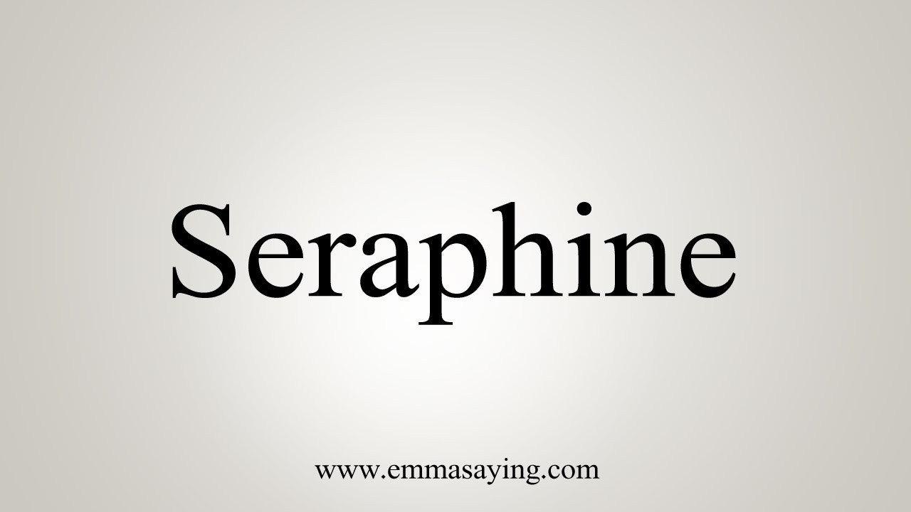 How To Say Seraphine YouTube